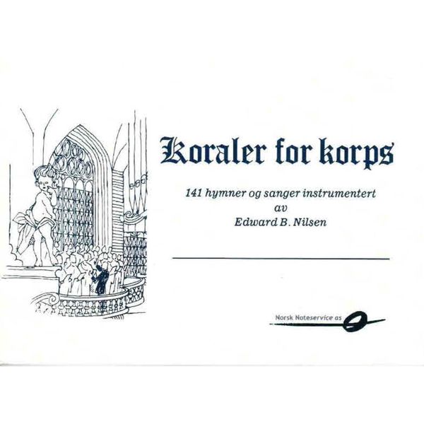 Koraler for korps, Edward B. Nilsen